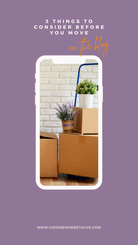 3 Things to Consider before you move